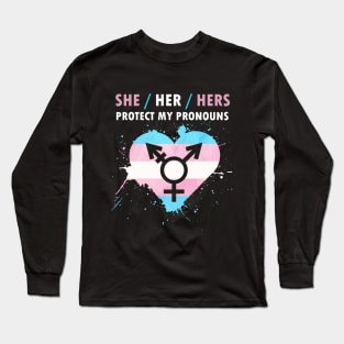 Protect My Pronouns She/Her/Hers For LGBT Long Sleeve T-Shirt